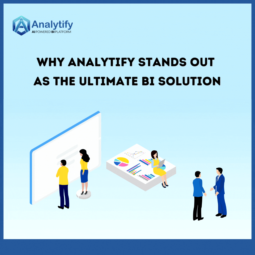 Why Analytify Stands Out as the Ultimate BI Solution